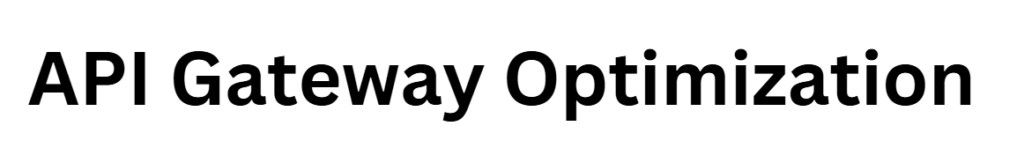 API Gateway Optimization