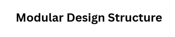 Modular Design Structure