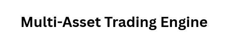 Best Crypto Exchange Software for Tokenized Asset Trading 4 Multi-Asset Trading Engine