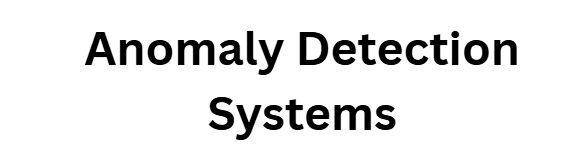 Anomaly Detection Systems