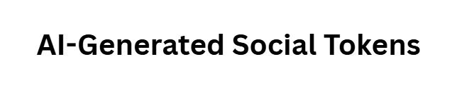 AI-Generated Social Tokens