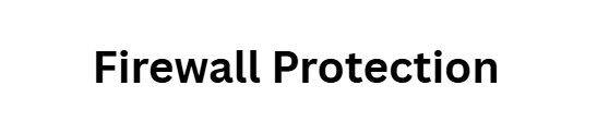 Firewall Protection