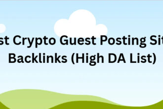 10 Best Crypto Guest Posting Sites for Backlinks (High DA List)