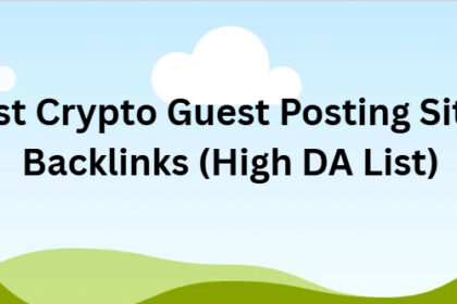 10 Best Crypto Guest Posting Sites for Backlinks (High DA List)