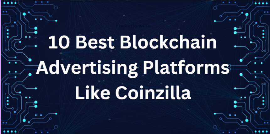 10 Best Blockchain Advertising Platforms Like Coinzilla