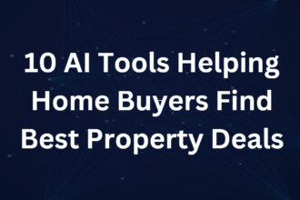 10 AI Tools Helping Home Buyers Find Best Property Deals