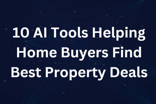 10 AI Tools Helping Home Buyers Find Best Property Deals