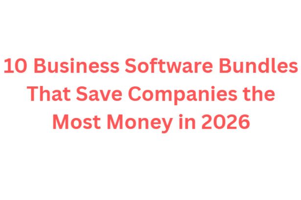 10 Business Software Bundles That Save Companies the Most Money in 2026