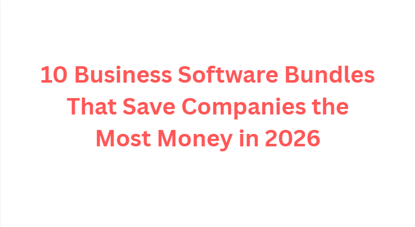 10 Business Software Bundles That Save Companies the Most Money in 2026