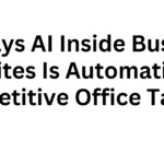 10 Ways AI Inside Business Suites Is Automating Repetitive Office Tasks