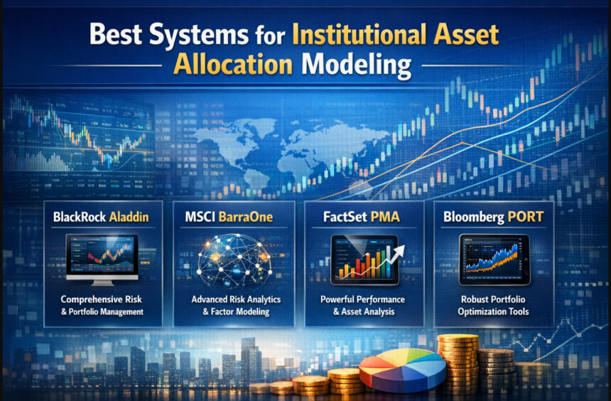 10 Best Systems for Institutional Asset Allocation Modeling