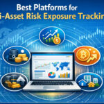 10 Best Platforms for Multi-Asset Risk Exposure Tracking