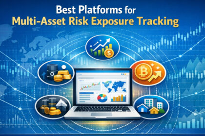 10 Best Platforms for Multi-Asset Risk Exposure Tracking