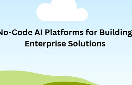 10 Best No-Code AI Platforms for Building Custom Enterprise Solutions