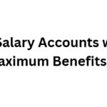 10 Best Salary Accounts with Maximum Benefits