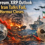 Ethereum, XRP Outlook as Iran Talks Fail, Hormuz Closes