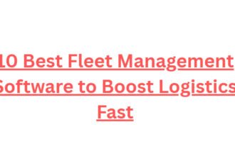 10 Best Fleet Management Software to Boost Logistics Fast
