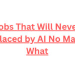 10 Jobs That Will Never Be Replaced by AI No Matter What