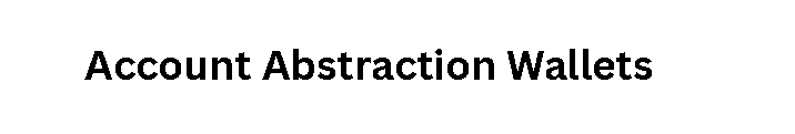 Account Abstraction Wallets
