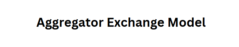 Aggregator Exchange Model