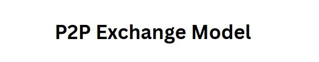 P2P Exchange Model
