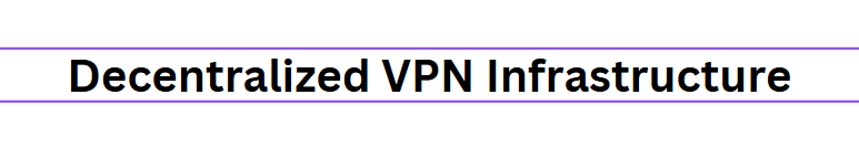 10 Essential VPN Features for 8K VR and Metaverse Privacy in 2026 8 Decentralized VPN Infrastructure