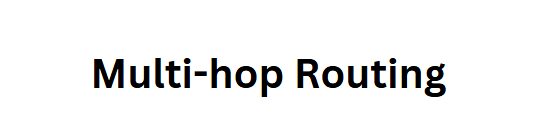 Multi-hop Routing