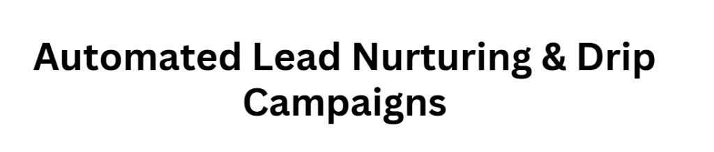 Automated Lead Nurturing & Drip Campaigns