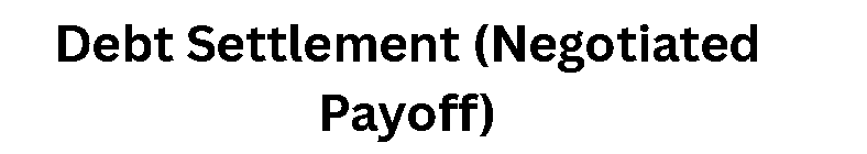 Top 10 Debt Consolidation Strategies to Lower Monthly Payments 11 Debt Settlement (Negotiated Payoff)