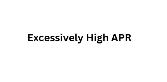 Excessively High APR