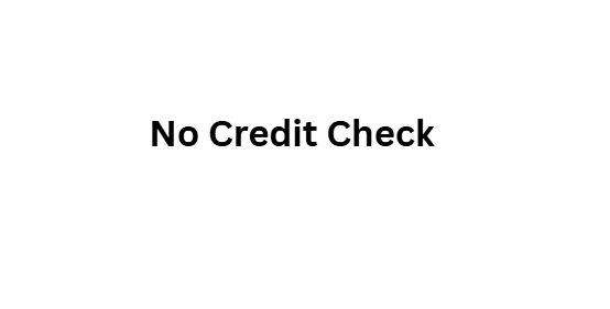 No Credit Check