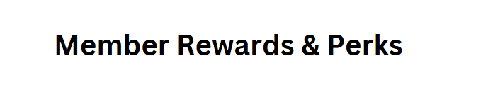 Member Rewards & Perks