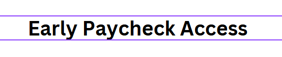 Early Paycheck Access