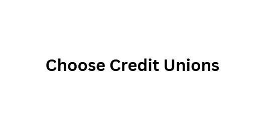 Choose Credit Unions