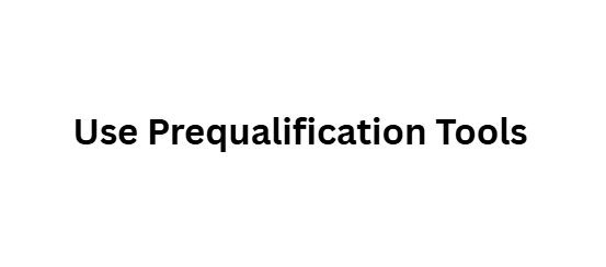  Use Prequalification Tools