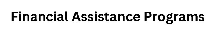 Financial Assistance Programs