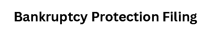 Bankruptcy Protection Filing