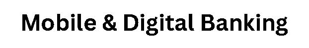Mobile & Digital Banking