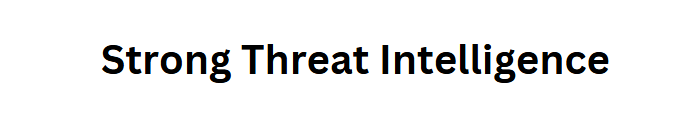 Strong Threat Intelligence