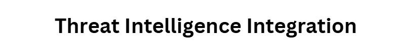 Threat Intelligence Integration