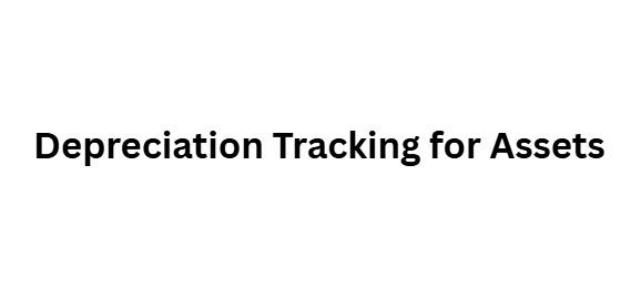 Depreciation Tracking for Assets