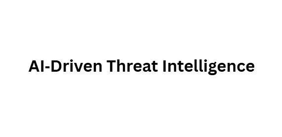  AI‑Driven Threat Intelligence