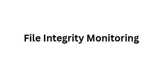 File Integrity Monitoring