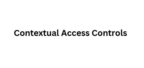 Contextual Access Controls