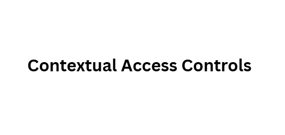 Contextual Access Controls