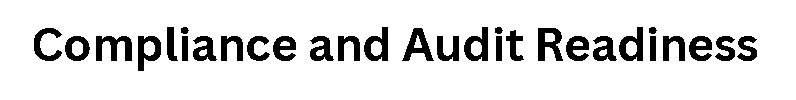 Compliance and Audit Readiness