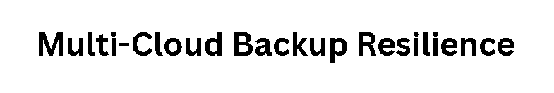 Multi-Cloud Backup Resilience