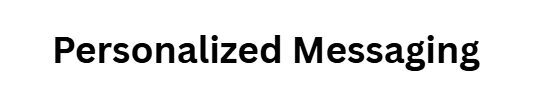 Personalized Messaging