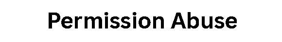Permission Abuse
