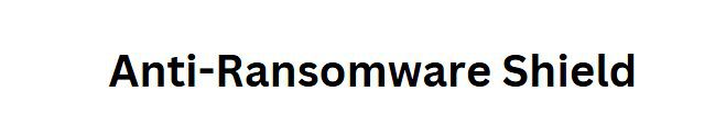 Anti-Ransomware Shield